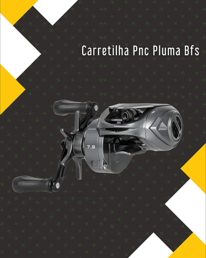 Carretilha Pnc Pluma Bfs Drag 5kg 7.8:1 Super Leve 125grs